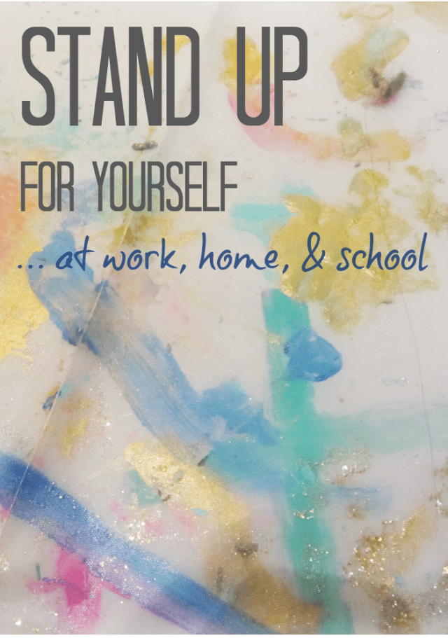stand-up-for-yourself-at-work-home-school-teachmama.com_